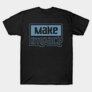 Make Impact Inspiration T-Shirt